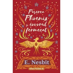 Pasarea Phoenix si covorul fermecat (trilogia samiadei, volumul 2) - E. Nesbit