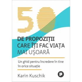 50 de propozitii care iti fac viata mai usoara - Karin Kuschik