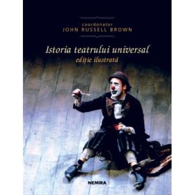 Istoria teatrului universal (editie ilustrata) - Thomas Ostermeier, Peter M. Oenisch