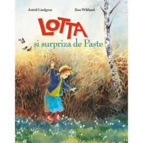 Lotta si surpriza de Paste - Astrid Lindgren
