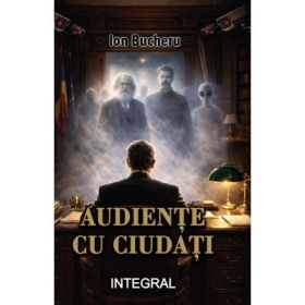 Audiente cu ciudati - Ion Bucheru