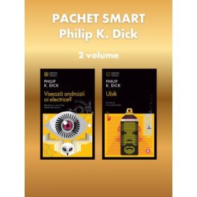 Pachet SMART Philip K. Dick 2 vol. - Philip K. Dick