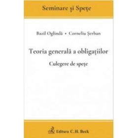 Teoria generala a obligatiilor. Culegere de spete - Bazil Oglinda, Corneliu Serban