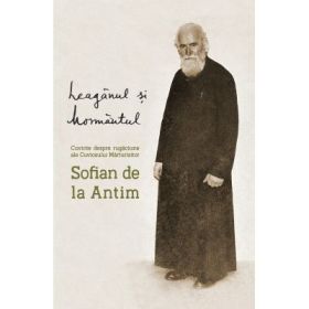 Leaganul si mormantul - Cuviosul Marturisitor Sofian de la Antim