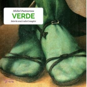 Verde. Istoria unei culori magice - Michel Pastoureau