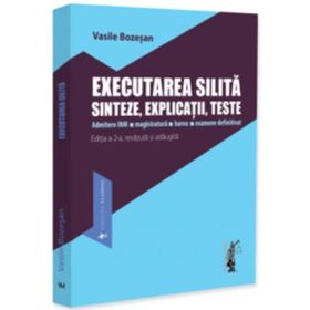 Executarea silita. Sinteze, explicatii, teste. Admitere INM, magistratura, barou, examene definitivat. Editia a 2-a, revazuta si adaugita - Vasile Bozesan