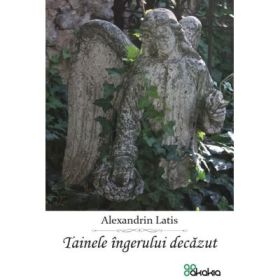 Tainele ingerului decazut - Alexandrin Latis