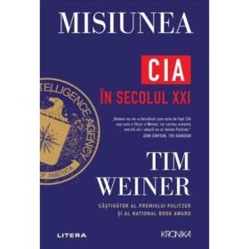 Misiunea. CIA in secolul 21 - Tim Weiner