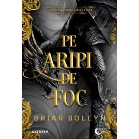 Pe aripi de foc. Academia Bloodwing. Cartea a doua - Briar Boleyn