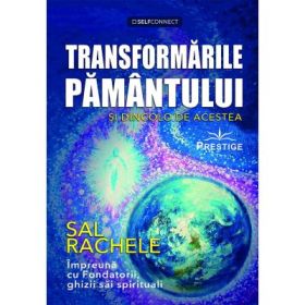 Transformarile Pamantului si dincolo de acestea - Sal Rachele