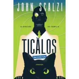 Ticalos incepator - John Scalzi