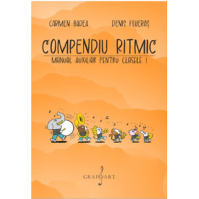 Compendiu ritmic. Manual auxiliar pentru clasele 1 - Carmen Badea
