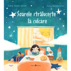 Soarele straluceste la culcare - Clare Helen Welsh