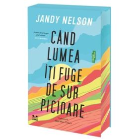 Cand lumea iti fuge de sub picioare. Editie sprayed edges - Jandy Nelson
