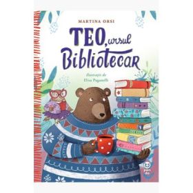 Teo, ursul bibliotecar - Martina Orsi