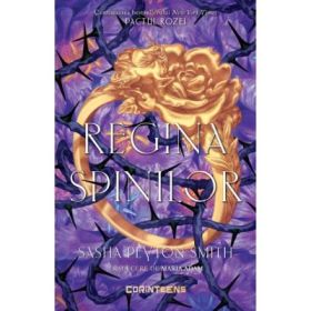 Regina spinilor (al doilea volum al seriei „Pactul Rozei”) - Sasha Peyton Smith