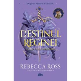 Infruntarea (al doilea volum al seriei „Destinul reginei”) - Rebecca Ross
