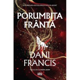 Porumbita Franta (al doilea volum al seriei „Elita de Argint”) editie speciala - Dani Francis