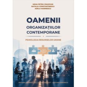 Oamenii organizatiilor contemporane - Mihai Petru Craiovan