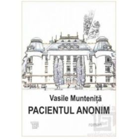 Pacientul anonim - Vasile Muntenita