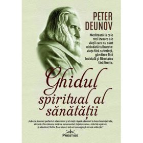 Ghidul spiritual al sanatatii - Peter Deunov