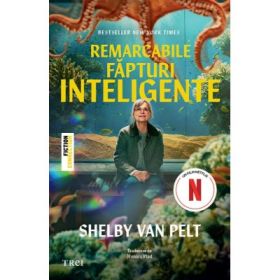 Remarcabile fapturi inteligente - Shelby Van Pelt