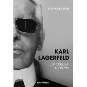 Karl Lagerfeld. Un german la Paris - Alfons Kaiser