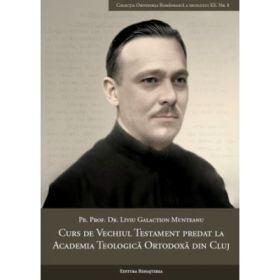 Curs de Vechiul Testament predat la Academia Teologica Ortodoxa din Cluj - Liviu Galaction Munteanu