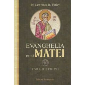 Evanghelia dupa Matei. Tora bisericii - Lawrence Farley