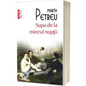 Supa de la miezul noptii (editie de buzunar) - Marta Petreu