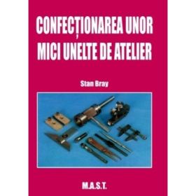 Confectionarea unor mici unelte de atelier - Stan Bray