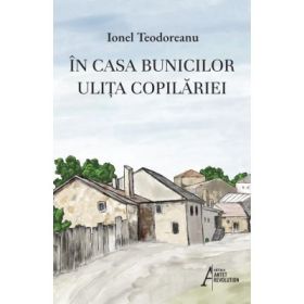 In casa bunicilor. Ulita copilariei - Ionel Teodoreanu