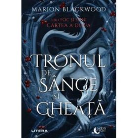 Tronul de sange si gheata. Cartea a doua - Marion Blackwood