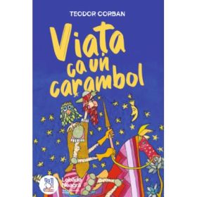 Viata ca un carambol, Povestioare cu talc si versuri - Teodor Corban