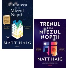 Pachet Special Matt Haig: Biblioteca de la Miezul Noptii si Trenul de la Miezul Noptii