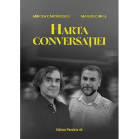 Harta conversatiei - Mircea Cartarescu, Marius Chivu