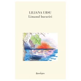 Limanul bucuriei - Liliana Ursu