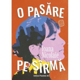 O pasare pe sirma - Ioana Nicolaie