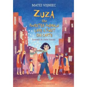 Zuza sau Povestea poemului care a fugit din carte - Matei Visniec