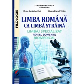 Limba romana ca limba straina. Limbaj specializat pentru domeniul biomedical - Cristina Mihaela Nistor