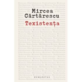 Texistenta. Despre scris - Mircea Cartarescu