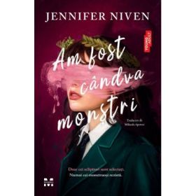 Am fost candva monstri - Jennifer Niven