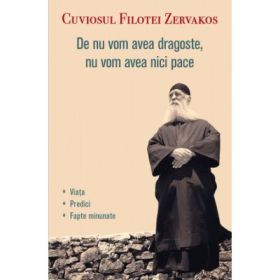 De nu vom avea dragoste, nu vom avea nici pace - Cuviosul Filotei Zervakos
