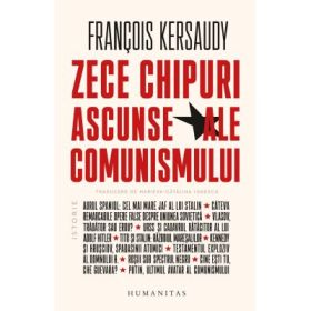 Zece chipuri ascunse ale comunismului - Francois Kersaudy