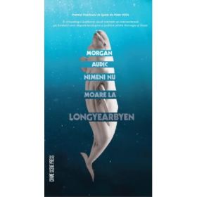 Nimeni nu moare la Longyearbyen - Morgan Audic