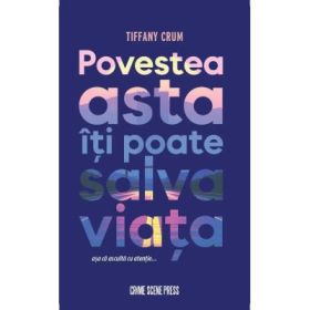 Povestea asta iti poate salva viata - Tiffany Crum