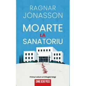 Moarte la sanatoriu - Ragnar Jonasson