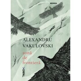 Zona de frontiera - Alexandru Vakulovski
