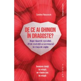 De ce ai ghinion in dragoste? - Caroline Paluszezak