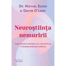 Neurostinta nemuririi - Dr. Michael Egnor